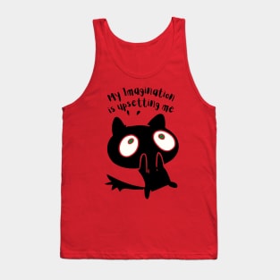 My Imagination is Upsetting Me Surprised Cat Tank Top